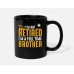 Retired Brother Gift From Sister Brother Black Mugs